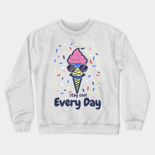 Stay Cool Every Day Crewneck Sweatshirt